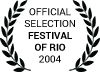 Official Selection Festival of Rio 2004