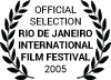Official Selection Rio de Janeiro International Film Festival 2005