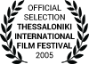 Official Selection Thessaloniki International Film Festival 2005