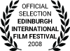 Official Selection Edinburgh International Film Festival 2008