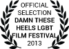 Official Selection Damn These Heels LGBT Film Festival 2013