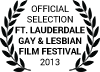 Official Selection Ft. Lauderdale Gay & Lesbian Film Festival 2013