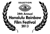 Official Selection Honolulu Rainbow Film Festival 2013