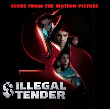 Illegal Tender (Score from the Motion Picture) Illegal Tender (Score from the Motion Picture)
