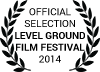 Official Selection Level Ground Film Festival 2014