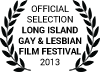 Official Selection Long Island Gay & Lesbian Film Festival 2013