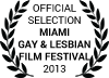 Official Selection Miami Gay & Lesbian Film Festival 2013