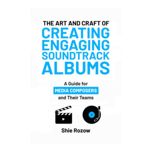 The Art and Craft of Creating Engaging Soundtrack Albums Book Cover